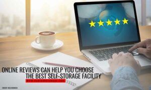 Online reviews can help you choose the best self-storage facility