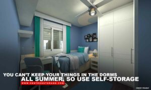 You can’t keep your things in the dorms all summer, so use self-storage