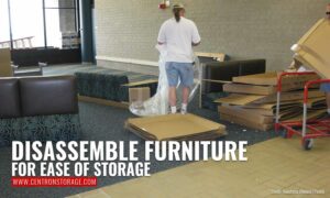 Disassemble furniture for ease of storage