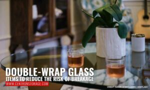 Double-wrap glass items to reduce the risk of breakage