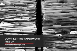 Don't let the paperwork pile up