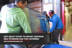 Got heavy stuff to move? Centron Self Storage has you covered!