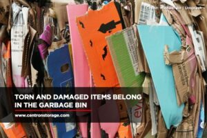 Torn and damaged items belong in the garbage bin