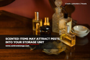 Scented items may attract pests into your storage unit