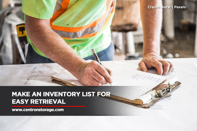 Make an inventory list for easy retrieval