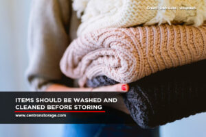 Items should be washed and cleaned before storing